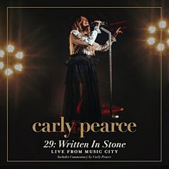 Carly Pearce - 29: Written in Stone - Live from Music City