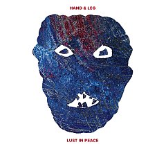 Hand and Leg - Lust in Peace