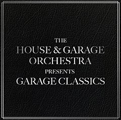 The House and Garage Orchestra - Garage Classics