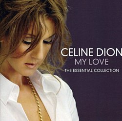 Celine Dion - My Love: Essential Collection - Volume.ro