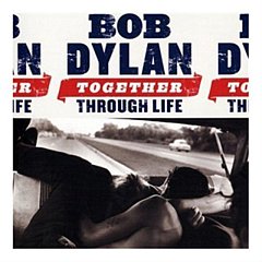 Bob Dylan - Together Through Life