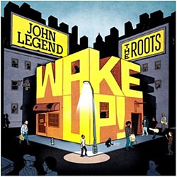 John Legend and The Roots - Wake Up! - Volume.ro