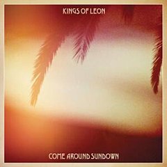 Kings Of Leon - Come Around Sundown