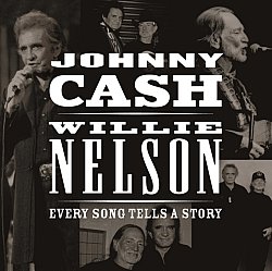 Johnny Cash and Willie Nelson - Every Song Tells A Story - Volume.ro