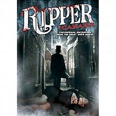 Ripper in Canada - Paranormal Encounters from the Great White...  DVD