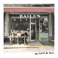 Bailen - Thrilled to Be Here