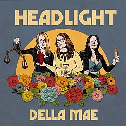 Della Mae - Headlight - Volume.ro
