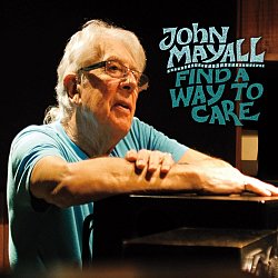 John Mayall - Find a Way to Care - Volume.ro