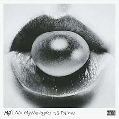 Mo - No Mythologies to Follow