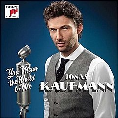 Jonas Kaufmann - Jonas Kaufmann: You Mean the World to Me