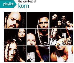 Korn - Playlist: The Very Best Of Korn (Explicit Version)