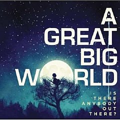 A Great Big World - Is There Anybody Out There? CD