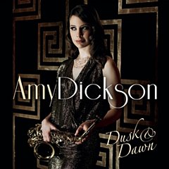 Amy Dickson - Amy Dickson: Dusk & Dawn