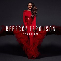 Rebecca Ferguson - Freedom - Volume.ro