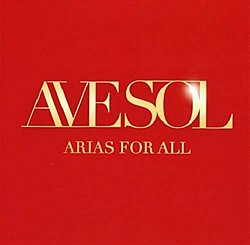 Ave Sol - Ave Sol: Arias for All - Volume.ro