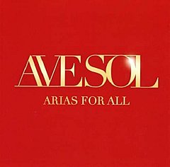 Ave Sol - Ave Sol: Arias for All
