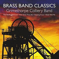 Grimethorpe Colliery Band - Brass Band Classics