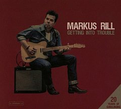Markus Rill - Getting Into Trouble/20 Years of Gunslinging