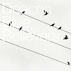 Deacon Blue - Believers - Volume.ro