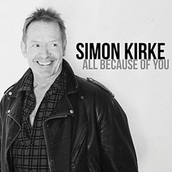 Simon Kirke - All Because of You - Volume.ro