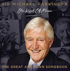 Sir Michael Parkinson - Our Kind of Music CD / Box Set