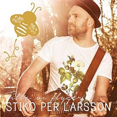 Stiko Per Larsson - Titta Vi Flyger