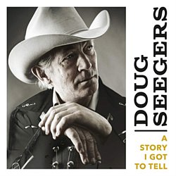 Doug Seegers - A Story I Got to Tell - Volume.ro