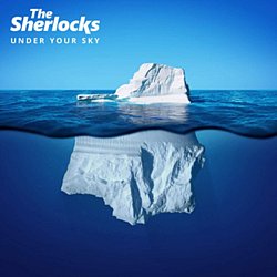 The Sherlocks - Under Your Sky - Volume.ro