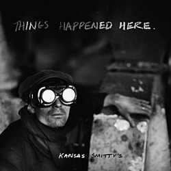 Kansas Smittys - Things Happened Here - Volume.ro