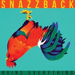 Snazzback - Ruins Everything - Volume.ro