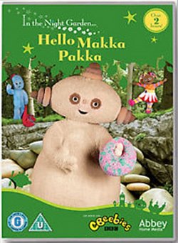 In the Night Garden: Hello Makka Pakka! 2007 DVD - Volume.ro