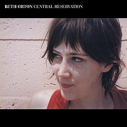 Beth Orton - Central Reservation CD - Volume.ro