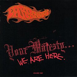 Earl Brutus - Your Majesty... We Are Here - Volume.ro