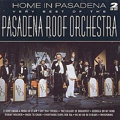 The Pasadena Roof Orchestra - Home in Pasadena