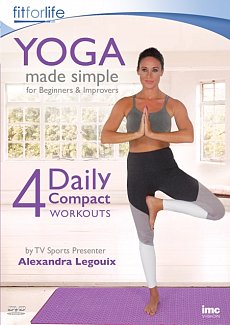 Yoga Made Simple for Beginners & Improvers: 4 Daily Workouts 2018 DVD