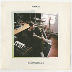 Foxtrott - Meditations I-II-III - Volume.ro