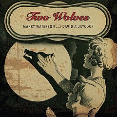 Marry Waterson and David A. Jaycock - Two Wolves