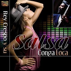 Rey Crespo Y Su Salsa - Salsa Conga Loca