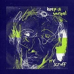 Mr Scruff - Keep It Unreal - Volume.ro