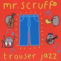 Mr Scruff - Trouser Jazz