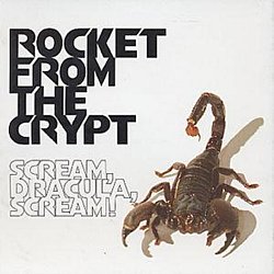 Rocket From The Crypt - Scream, Dracula, Scream! CD - Volume.ro