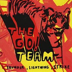The Go Team - Thunder, Lightning, Strike