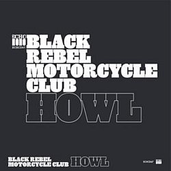 Black Rebel Motorcycle Club - Howl CD - Volume.ro
