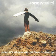 Snow Patrol - When It's All Over We Still Have to Clear Up