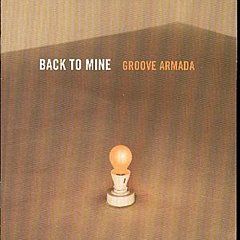 Groove Armada - Back to Mine