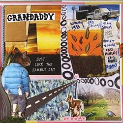 Grandaddy - Just Like the Fambly Cat - Volume.ro
