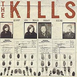 The Kills - Keep On Your Mean Side - Volume.ro