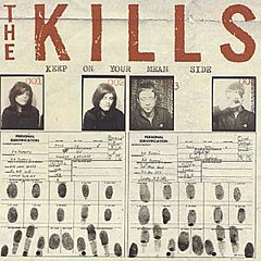 The Kills - Keep On Your Mean Side