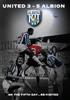 West Bromwich Albion: United 3 Albion 5 - On the Fifth Day... 2010 DVD - Volume.ro