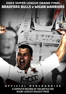 Super League Grand Final: 2003 - Bradford Bulls V Wigan Warriors 2003 DVD